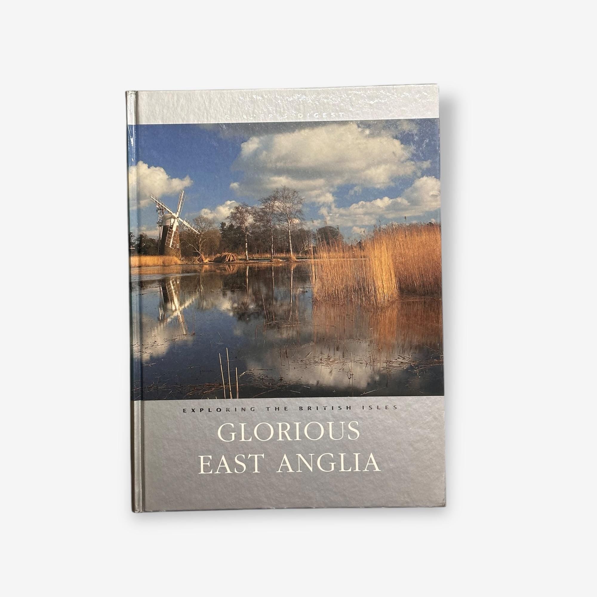 Exploring The British Isles - Glorious East Anglia - Hardback Book (Readers Digest) 2000