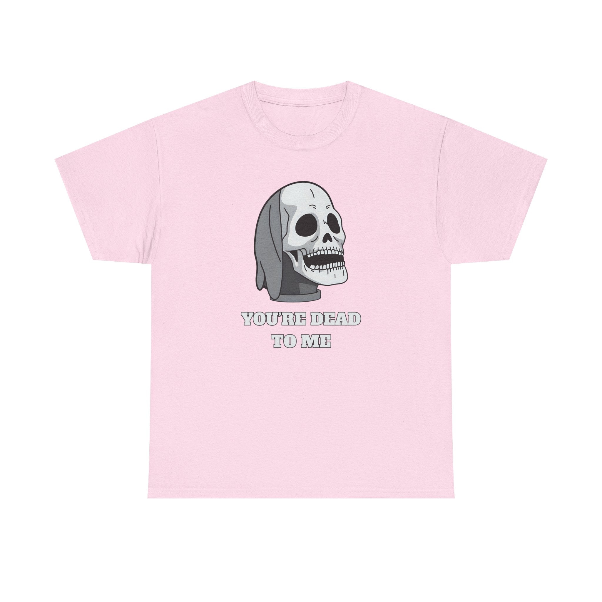 You're Dead To Me Skull Printed T-Shirt 100% Cotton Novelty Scary Halloween Tee