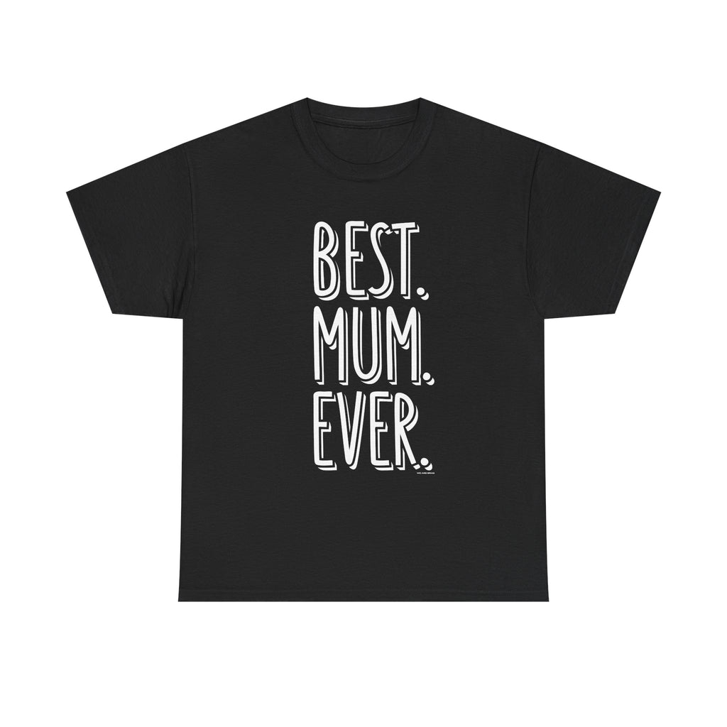Best Mum Ever Printed T-Shirt 100% Cotton Novelty Mum Mom Tee Birthday Mother's Day Gift