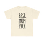 Best Mum Ever Printed T-Shirt 100% Cotton Novelty Mum Mom Tee Birthday Mother's Day Gift
