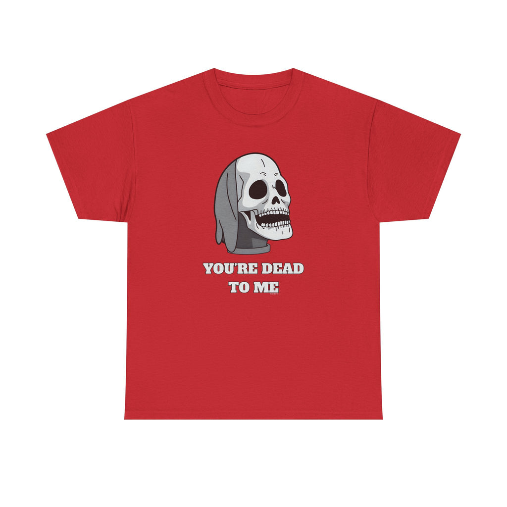 You're Dead To Me Skull Printed T-Shirt 100% Cotton Novelty Scary Halloween Tee
