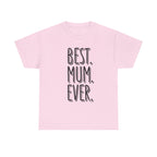 Best Mum Ever Printed T-Shirt 100% Cotton Novelty Mum Mom Tee Birthday Mother's Day Gift