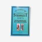 Fishing&#39;s Strangest Days - Extraordinary But True Stories 2015 Paperback Book (Tom Quinn)