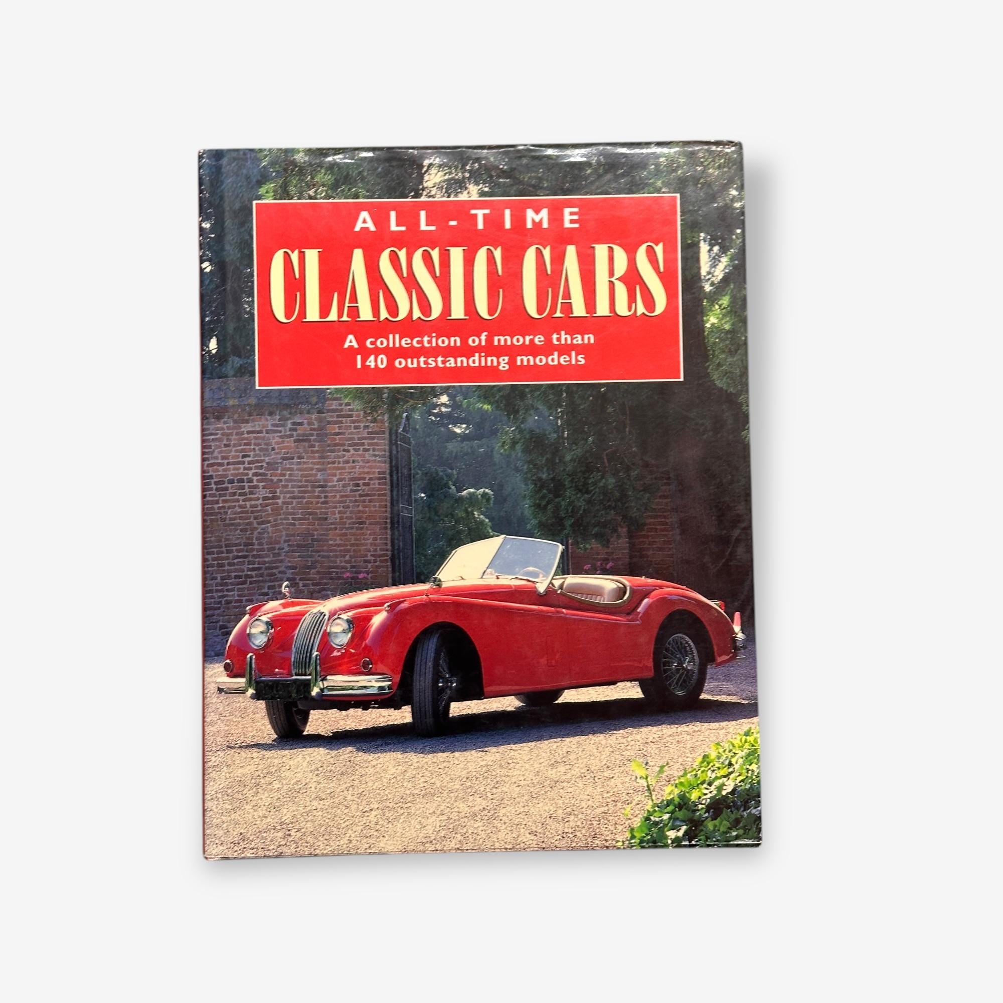 All Time Classic Cars - A Collection Of More Than 140 Outstanding Models - 1993 Hardback Book Chris