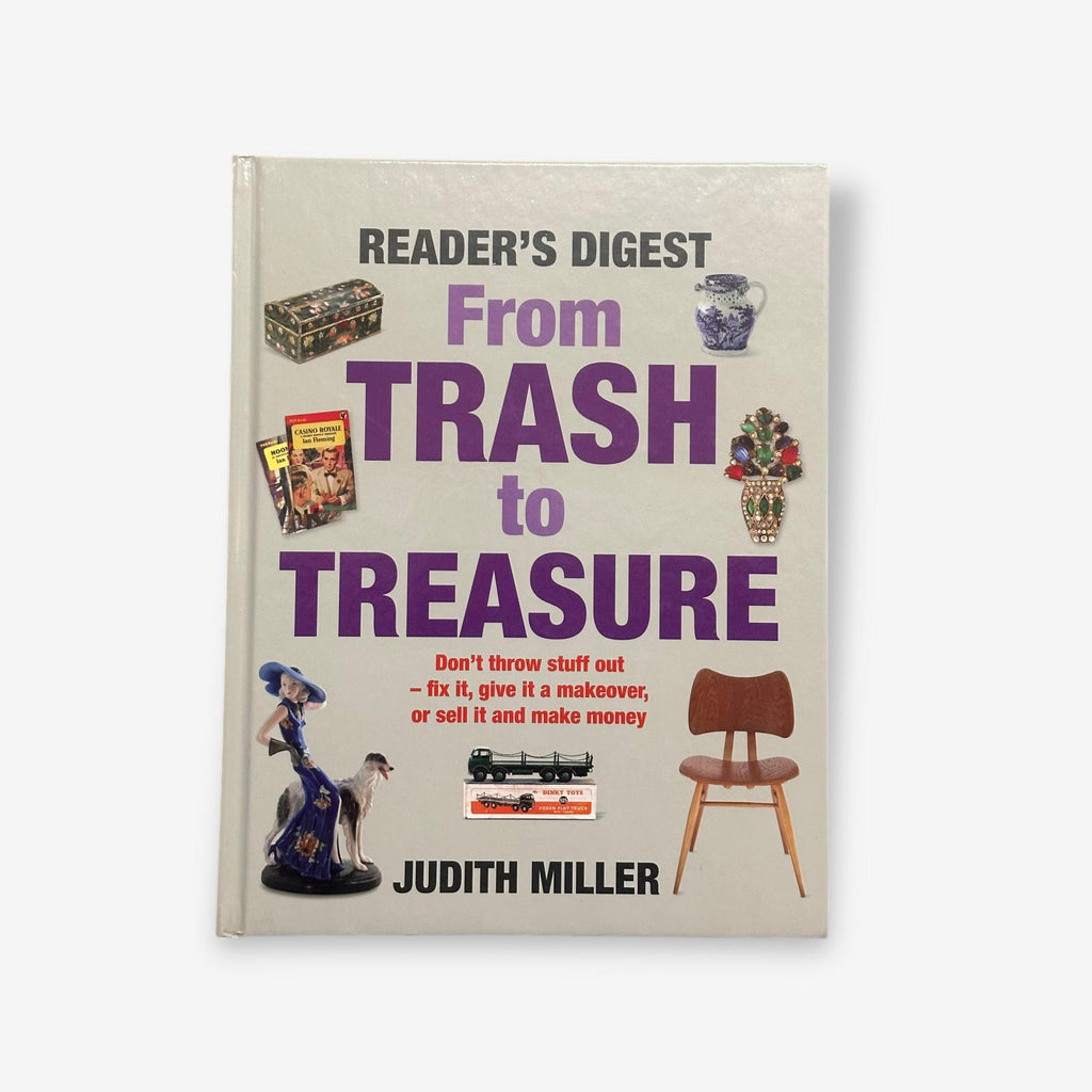 From Trash To Treasure - Hardback Book (Readers Digest) 2012