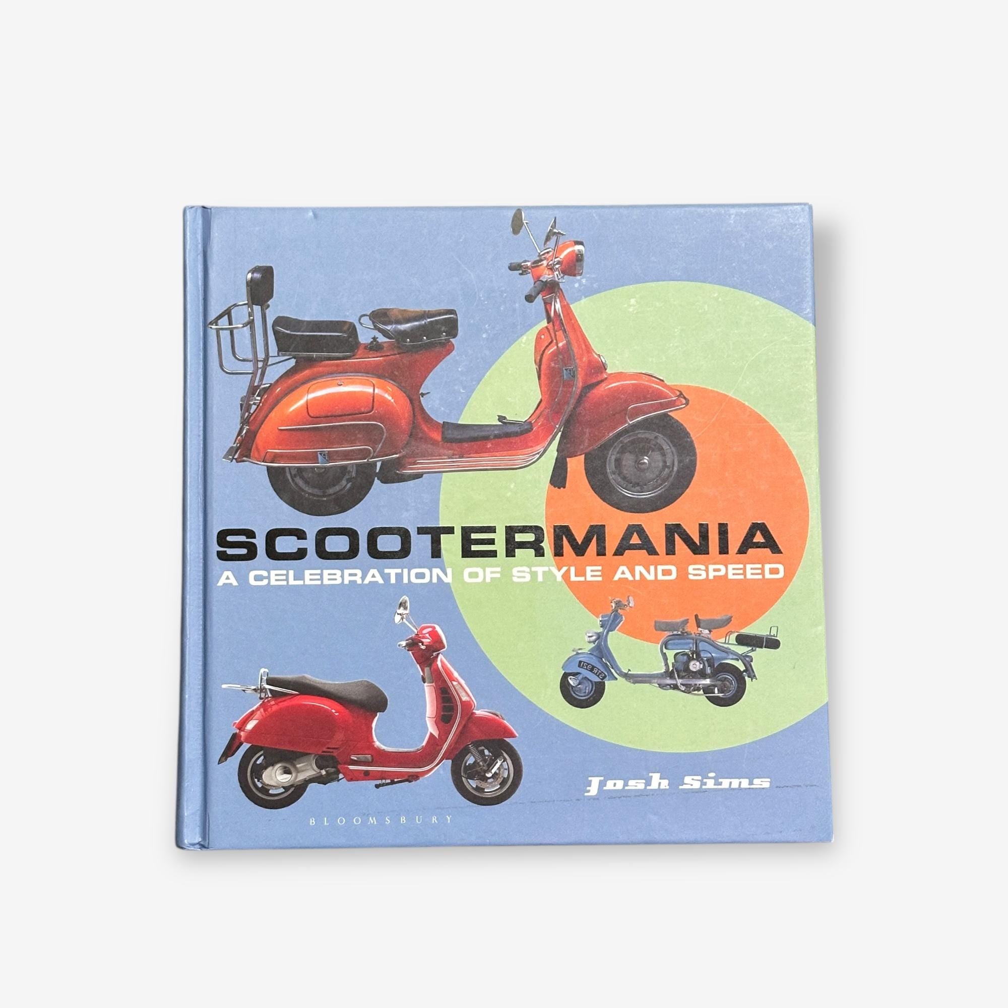 Scootermania - A Celebration Of Style And Speed - Hardback Book (Josh Sims) 2015