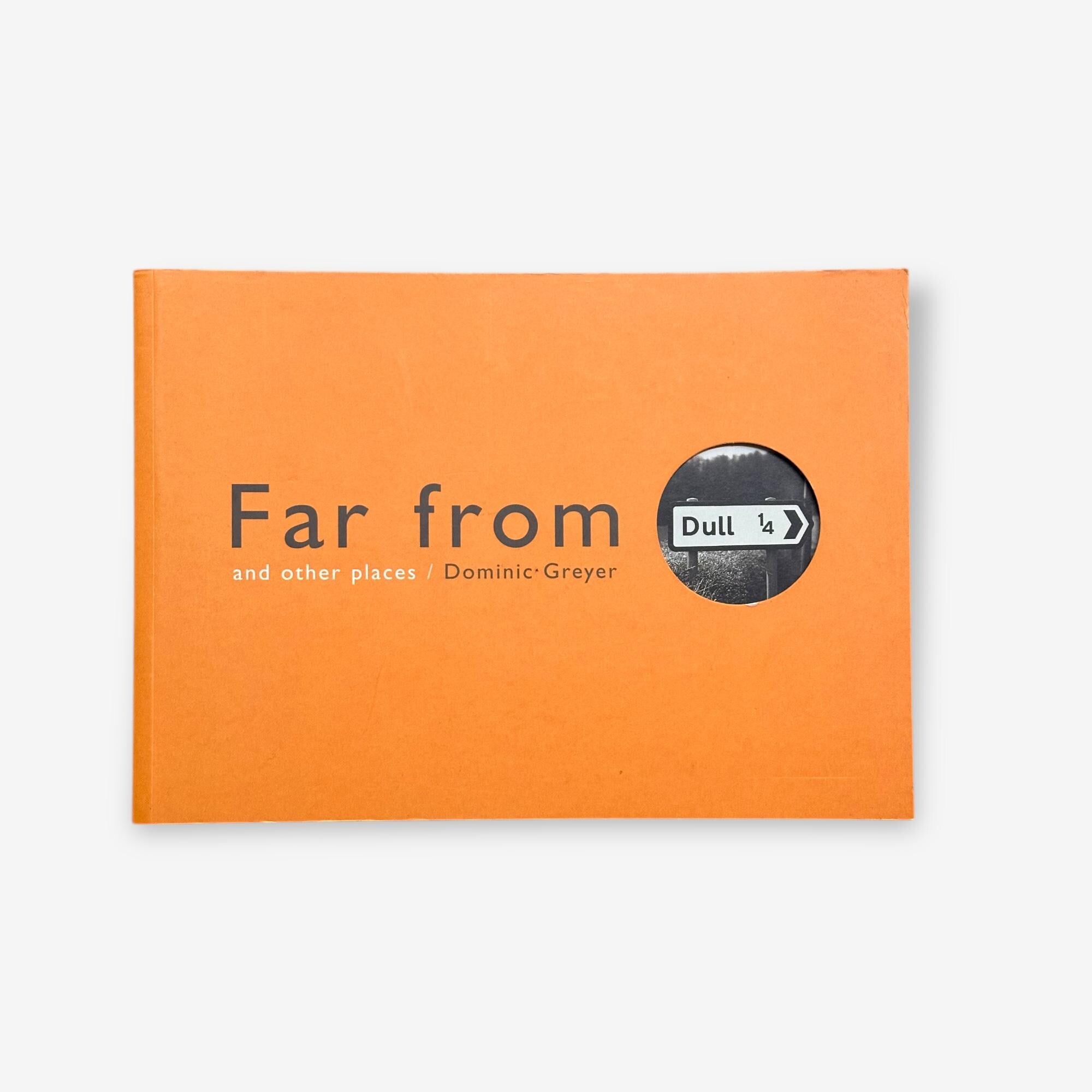 Far From Dull - And Other Places - Paperback Book (Dominic Greyer) 2004
